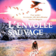 L'envolée sauvage • Affiche