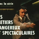 Metiers dangereux et spectaculaires